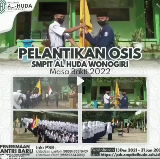 PELANTIKAN OSIS SMP IT AL HUDA WONOGIRI MASA BAKTI 2022