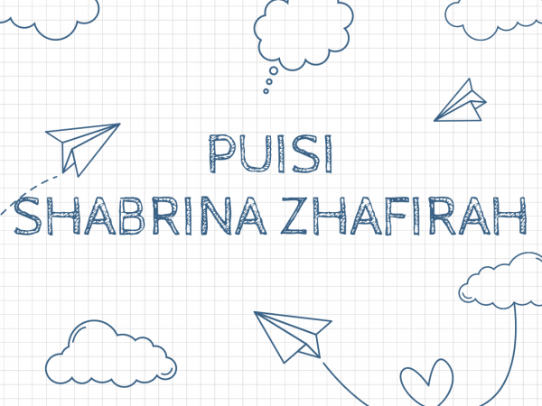 Puisi Shabrina Zhafirah